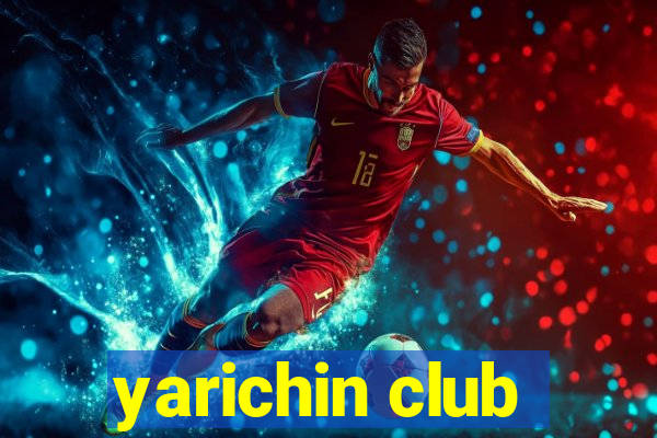 yarichin club